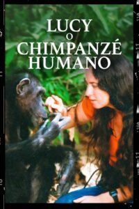 Lucy O Chimpanzé Humano 1 Lucy, O Chimpanzé Humano