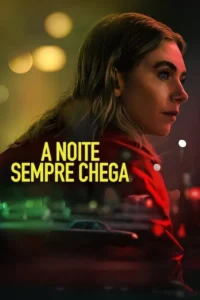 A Noite Sempre Chega 1 a noite sempre chega