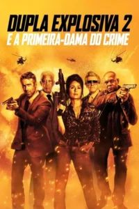 dupla explosiva 2 e a primeira dama do crime