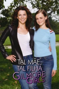 Gilmore Girls: Tal Mãe, Tal Filha 9 gilmore girls tal mae tal filha