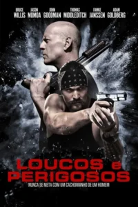 loucos e perigosos