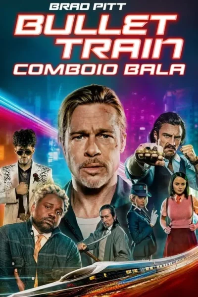 Pôster vibrante com elenco diverso de ação. Brad Pitt central, trem-bala abaixo, e personagens tensos em cenário urbano noturno.