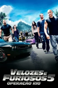 Velozes &Furiosos 5:Operação Rio
