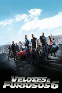 Velozes &Furiosos 6