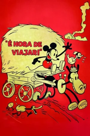 Pôster vermelho vibrante: Mickey e amigos em estilo clássico correm em carroça de feno, fugindo de uma casa. Texto: É HORA DE VIAJAR!.