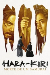 Pôster: Rostos intensos em sépia e uma mão com katana. Abaixo, dois samurais; um de pé, outro ajoelhado com espada. Clima dramático.