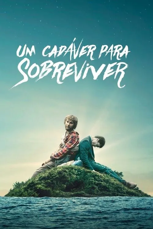 Um Cadáver para Sobreviver 1 Dois homens isolados em uma ilha verde. Um vivo,barbudo,o outro inerte em terno,de costas. Mar calmo e céu estrelado.