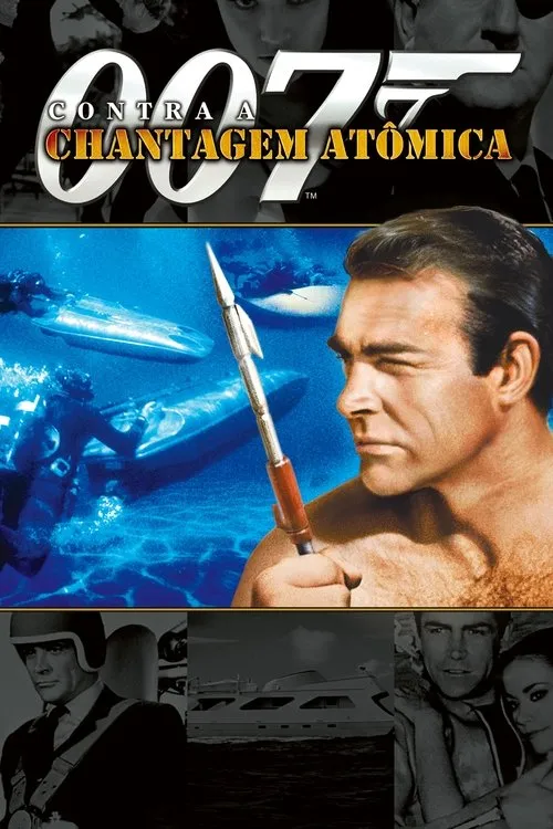 007 Contra a Chantagem Atômica 1 Pôster de filme com homem sério segurando arpão submerso. Cenas P&B de espião,iate e casal. Clima de ação e aventura.