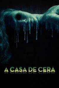 Pôster sombrio:figura de cera azul-esverdeada derretendo sobre fundo escuro. Rosto deformado,olho oco e gotas escorrendo.