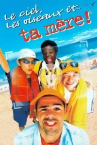 Le Ciel,les Oiseaux et... ta mère!