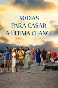 90 Dias Para Casar:A Última Chance