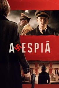 Pôster sombrio:mulher com arma,figuras nazistas (uma lembra Hitler),e um prédio com suásticas. Clima de espionagem na guerra.