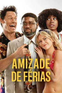 Quatro pessoas no pôster. Um homem musculoso ri,outro de terno parece sério. Duas mulheres,uma surpresa e outra sorrindo,clima de férias.