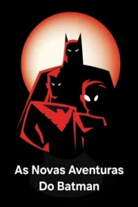 As Novas Aventuras do Batman 10 Silhuetas animadas de três figuras heroicas, incluindo um com orelhas pontudas, contra um círculo vermelho brilhante. Fundo preto.