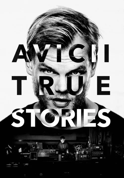 Avicii: True Stories 1 Avicii: True Stories