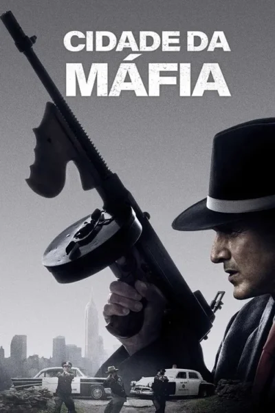 Pôster cinza: Homem de chapéu com metralhadora Thompson, cidade vintage ao fundo e policiais armados. Clima de crime.