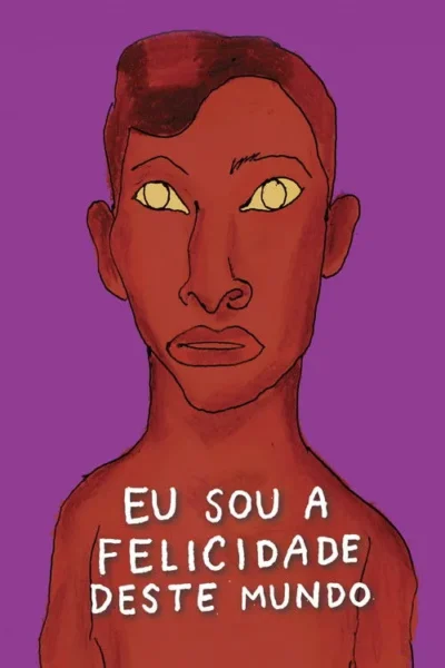 Pôster: Ilustração de pessoa com pele marrom avermelhada e olhos amarelos, em fundo roxo. No peito, EU SOU A FELICIDADE DESTE MUNDO.