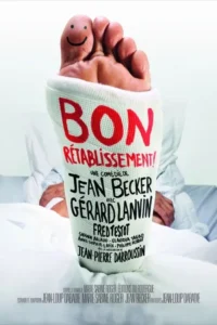 Pôster:Um pé enfaixado com um dedão sorridente emerge de um leito hospitalar. A faixa diz BON RÉTABLISSEMENT!em vermelho. Clima de comédia.