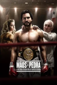 Mãos de Pedra:A História Verdadeira de Roberto Durán