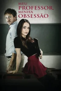 Pôster: Professor sério e aluna de saia vermelha com olhar intenso, apoiada em carteira, em sala de aula. Clima dramático.
