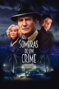 Pôster noir com homem de chapéu e duas mulheres sérias. Abaixo,cidade noturna com palmeiras,carro vintage e corpo no chão. Clima sombrio.