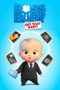 Pôster azul claro:um bebê de terno preto sério segura um controle remoto. Quatro cenas animadas giram em volta. Um aviso diz GET THAT BABY!.