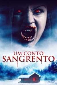 Mulher vampira com olhos vermelhos e presas ensanguentadas grita. Abaixo, uma cabana na floresta nevada com janelas avermelhadas. Pôster de horror.