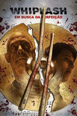 Pôster: Dois homens, um mais velho, outro jovem, sobre um prato de bateria dourado e estilhaçado. Baquetas sujas de sangue cruzam as faces, entre partituras e manchas vermelhas.