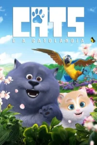 Pôster animado: dois gatos fofos e sorridentes, um grande e cinza, outro pequeno e laranja/branco, entre folhagens e flores. Um papagaio colorido voa ao fundo, em um cenário vibrante com céu azul.