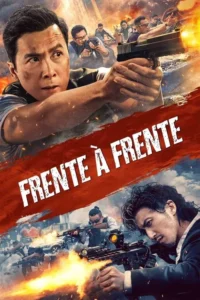 Pôster de ação com dois homens asiáticos,um com pistola,outro com rifle,e outros combatentes armados. Tiros e explosões em cenário urbano intenso.