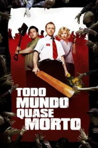 Pôster vermelho. Três personagens (um com taco,outro com pá,uma mulher com corrente) cercados por mãos de zumbis. Clima cômico-apocalíptico.
