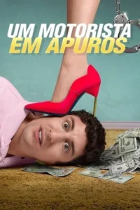 Homem deitado com olhar chocado, um salto vermelho sobre sua cabeça. Dinheiro e algemas ao lado. Clima cômico de enrascada.