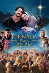 Pôster:casal e bebê com burro sob estrela. Rei ameaçador,guerreiro e multidão alegre em cena bíblica de deserto noturno.