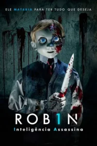 Rob1n: Inteligência Assassina 3 Pôster de horror: um boneco robótico de menino com metade do rosto sangrento e olhos azuis, segurando uma faca ensanguentada contra um fundo sombrio.