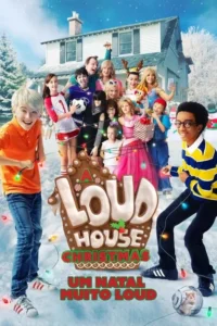 The Loud House:Um Natal Muito Loud 4 Família animada celebra o Natal na neve,com casa ao fundo. Crianças sorridentes brincam com luzes festivas. Pôster alegre e colorido.
