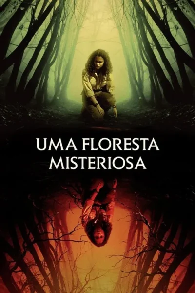 Pôster dividido: mulher ajoelhada em floresta verde e misteriosa acima; sua imagem invertida e avermelhada abaixo. Atmosfera tensa.