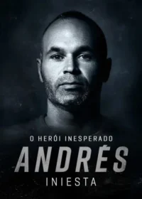 Andrés Iniesta:The Unexpected Hero