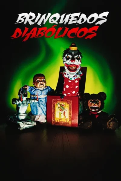 Pôster de terror: boneca assustadora, robô, palhaço de caixa de surpresas e urso de pelúcia maligno em chão de madeira escura. Fundo verde fantasmagórico.