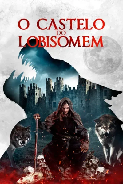 Sombrio pôster. Silhueta de lobo com castelo gótico sob lua cheia. Figura encapuzada, espada, lobos e crânios no primeiro plano.