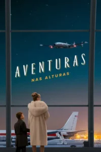 Aventuras nas Alturas,uma jornada emocionante de sonhos e descobertas.