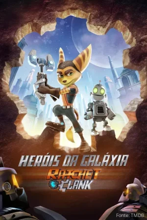 Heróis da Galáxia: Ratchet e Clank — Para eles não existe o impossível!