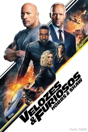 Velozes & Furiosos: Hobbs & Shaw — Nada é mais forte que a família.